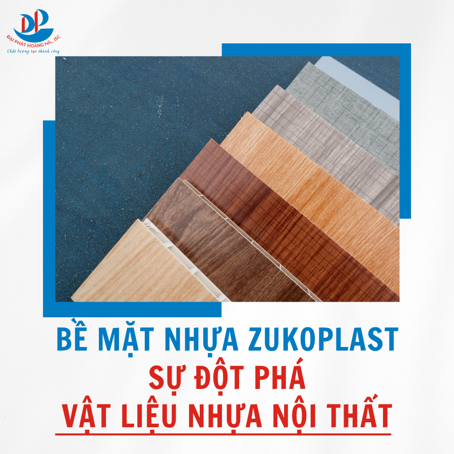 BỀ MẶT NHỰA ZUKOPLAST SỰ ĐỘT PHÁ VẬT LIỆU NHỰA NỘI THẤT